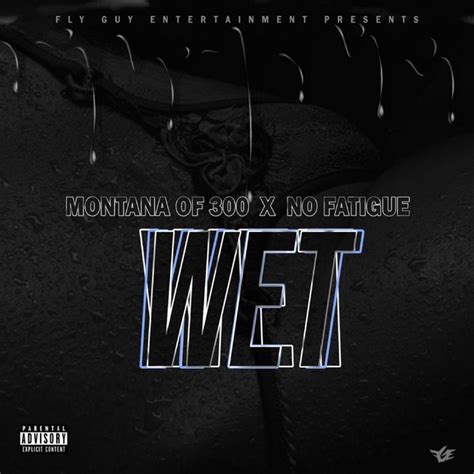Wet Single By Montana Of 300 Spotify