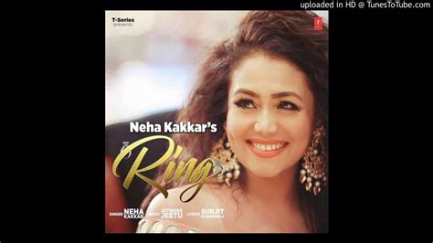 Ring Neha Kakkar 2017 Youtube