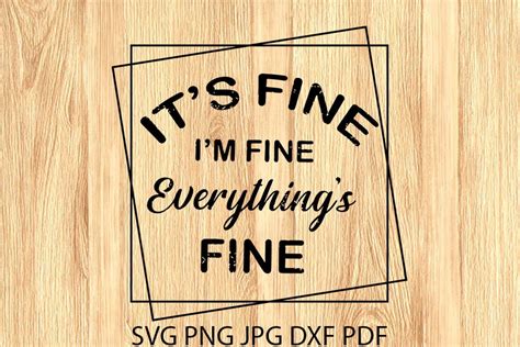 It's Fine I'm Fine Everything Is Fine SVG cricut | Etsy