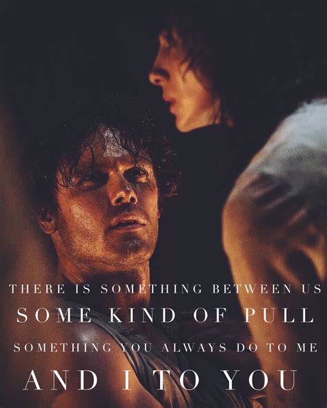 “there Is Something Between Us Some Kind Of Pull Something You Always Do To Me And I To You” F