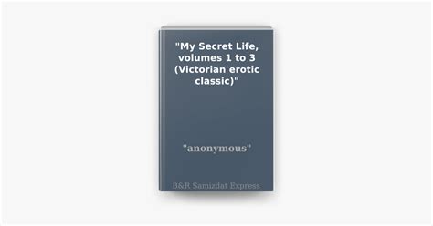 ‎my Secret Life Volumes 1 To 3 Victorian Erotic Classic Sur Apple Books