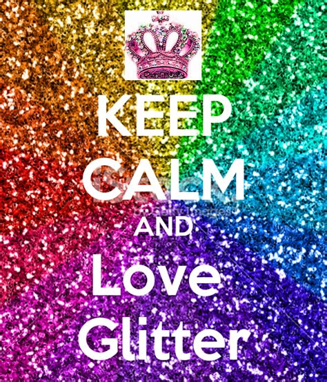 Keep Calm And Love Glitter Poster Allstarcutie21 Keep