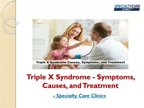 Ppt Triple X Syndrome Symptoms Causes And Treatment Powerpoint Presentation Id 11084309