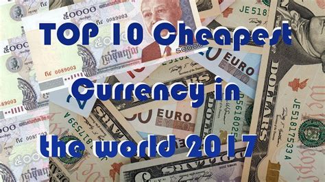 Top 10 Cheapest Currency In The World Youtube