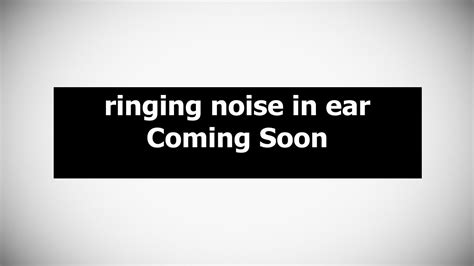 Ringing Noise In Ear Youtube