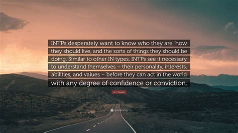 A J Drenth Quote INTPs Desperately Want To Know Who They Are How