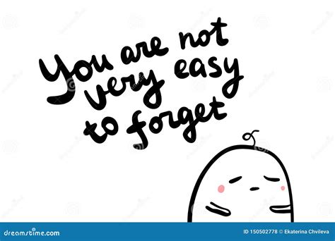 You Are Not Very Aesy To Forget Hand Drawn Vector Illustration With