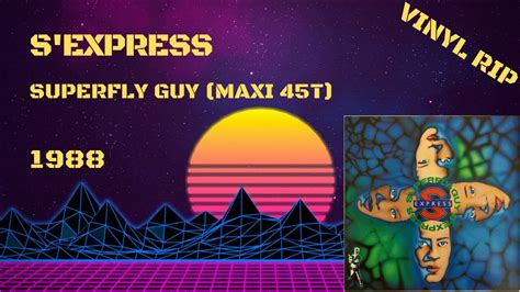 Sexpress Superfly Guy 1988 Maxi 45t Youtube