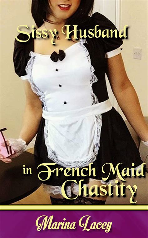 Sissy Husband In French Maid Chastity By Marina Lacey Goodreads
