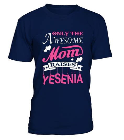awesome mom raises yesenia t shirt designs art designs mothers day t shirts shirts for girls