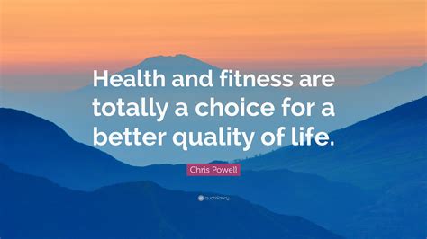 Chris Powell Quote “health And Fitness Are Totally A Choice For A