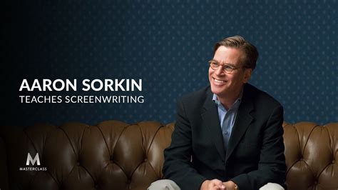 Aaron Sorkin Teaches Screenwriting Official Trailer Masterclass Screenwriting Master