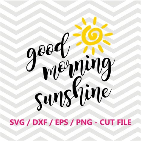 Good Morning Sunshine Svg Cut File Vector File Silhouette Cut