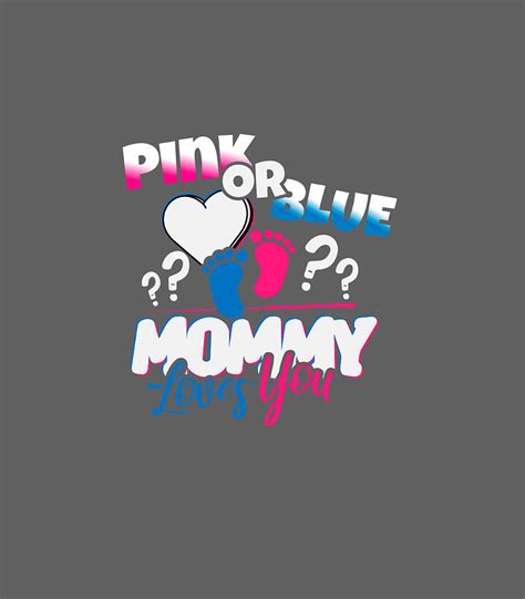 Pink Or Blue Mommy Loves You Gender Reveal Women Digital Art By Aisliv Jerem Fine Art America