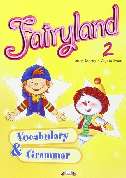Fairyland 2 Vocabulary And Grammar Practice Curs De Limba Engleza