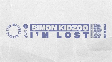 Simon Kidzoo Im Lost Extended Mix Youtube