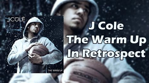 J Cole The Warm Up In Retrospect Youtube