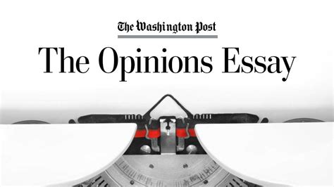 The Opinions Essay The Washington Post