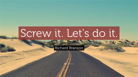 Richard Branson Quote “screw It Let S Do It ” 35 Wallpapers Quotefancy