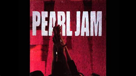 Pearl Jam Ten Full Album 1991 Pearl Jam Ten Pearl Jam Pearl