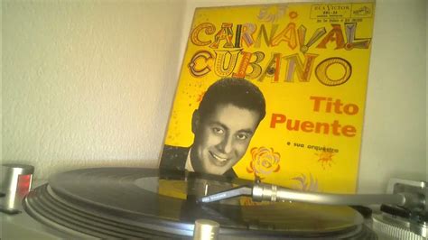 tito puente and his orchestra ‎ cuban carnival oye mi guaguanco listen to the guaguanco