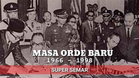 Masa Orde Baru 1966 Sampai 1998 Perkembangan Politika Supersemar