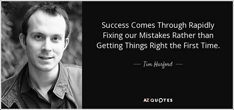 Tim Harford Quote Success Comes Through Rapidly Fixing Our Mistakes