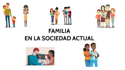 Familia En La Sociedad Actual By Ainara Limones On Prezi