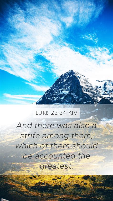Luke 2224 Kjv Mobile Phone Wallpaper And There Was Also A Strife
