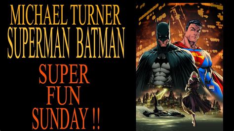 Super Fun Sunday Michael Turner Superman Batman Gallery Edition Youtube