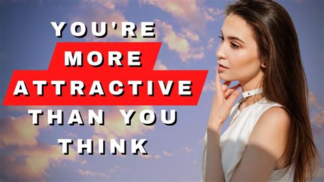 Ultimate Signs Youre More Attractive Than You Think Youtube