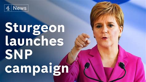 Nicola Sturgeon Launches The Snp Election Campaign The Global Herald