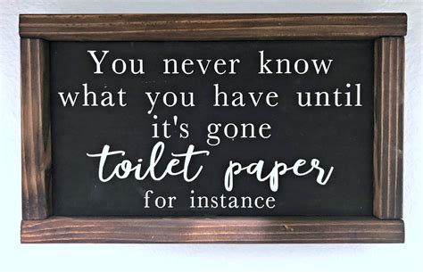 You Never Know What You Have Until Its Gone Toilet Paper Etsy
