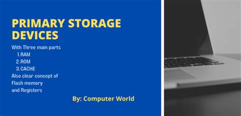 Primary Storage Devices Of Computer 3 Main Types Computer World