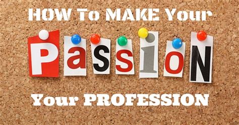 How To Make Your Passion Your Profession Steps Wisestep