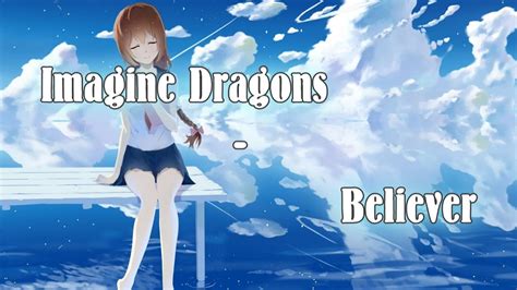 Imagine Dragons Believer Lyrics ~ Nightcore Youtube