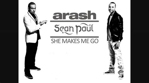 Arash Feat Sean Paul She Makes Me Go 2013 Youtube