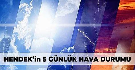 .1 haftalık, 10 günlük, 2 haftalık ( 14 günlük ) ve 15 günlük hava durumu tahmini bilgileri burada! Hendek'in 5 Günlük Hava Durumu