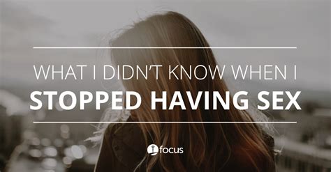What I Didnt Know When I Stopped Having Sex Focus
