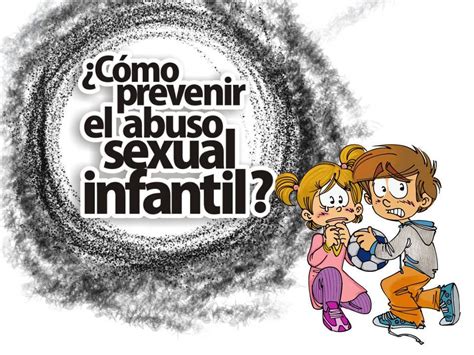 C Mo Prevenir El Abuso Sexual En La Escuela
