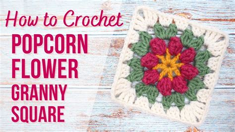 How To Crochet A Popcorn Flower Granny Square Beginner Friendly