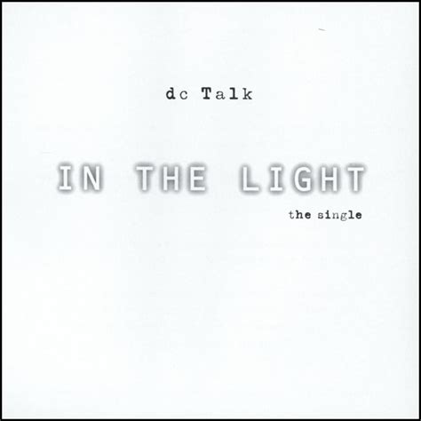 Dc Talk In The Light Lyrics Genius Lyrics