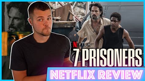 7 Prisoners Netflix Movie Review Youtube