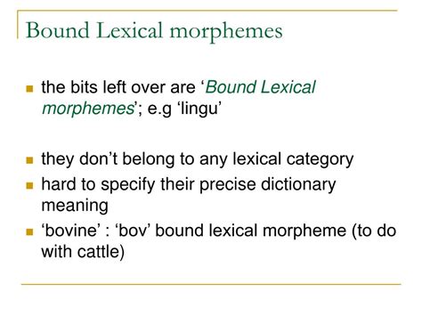 A free morpheme (or unbound morpheme) is one that can stand alone. PPT - Chapter 3 Lexical & Grammatical Morphology PowerPoint Presentation - ID:214724