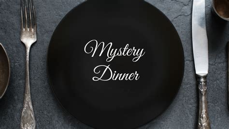 Mystery Dinner