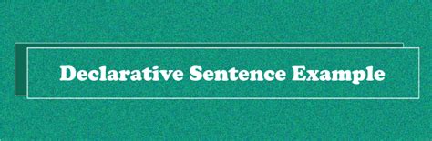 Kinds Of Declarative Sentence Best Examples Of Declarative