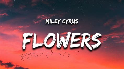 miley cyrus flowers lyrics youtube