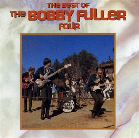 The Bobby Fuller Four The Best Of The Bobby Fuller Four 1990 Cd Discogs