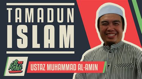 Nasab beliau dari pihak ayah : Ustaz Muhammad Al-Amin - Tamadun Islam #alkahfiproduction ...
