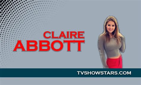 claire abbott biography net worth youtube and personal life